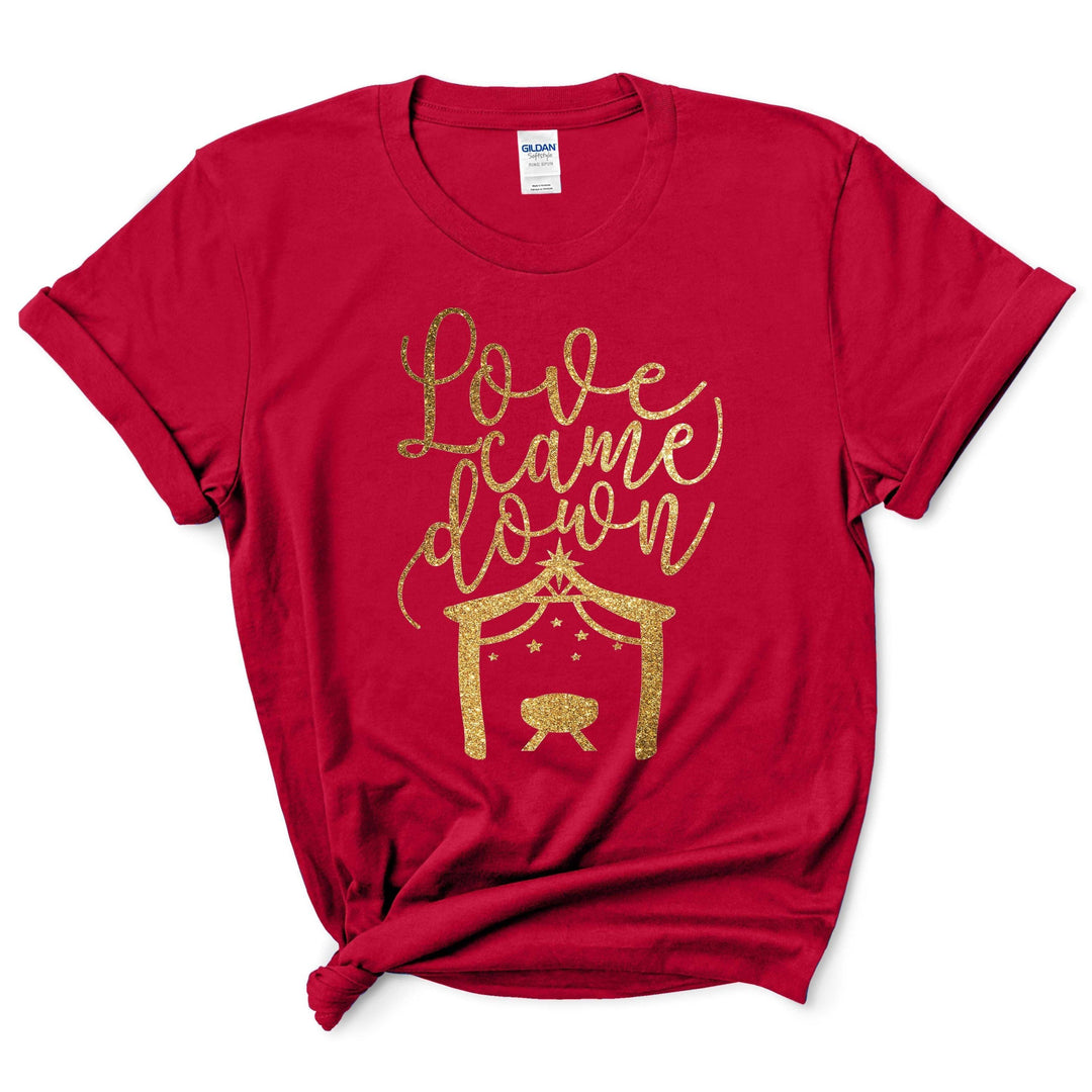 Love Came Down Christmas Shirt