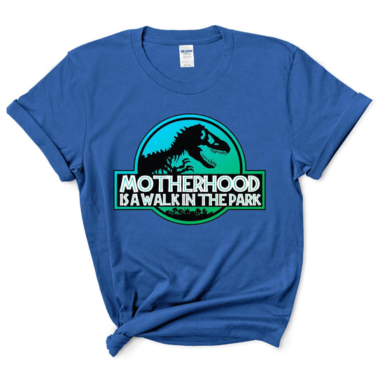 Motherhood is a Walk in the Park Shirt