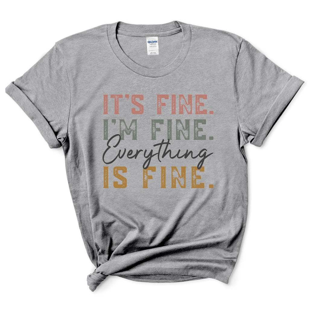 Everything Is Fine T-Shirt