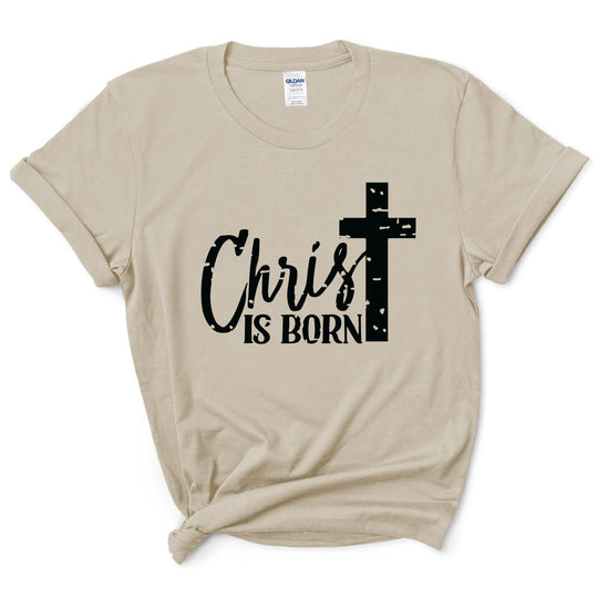 Christ Is Born T-Shirt