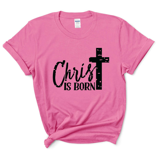 Christ Is Born T-Shirt