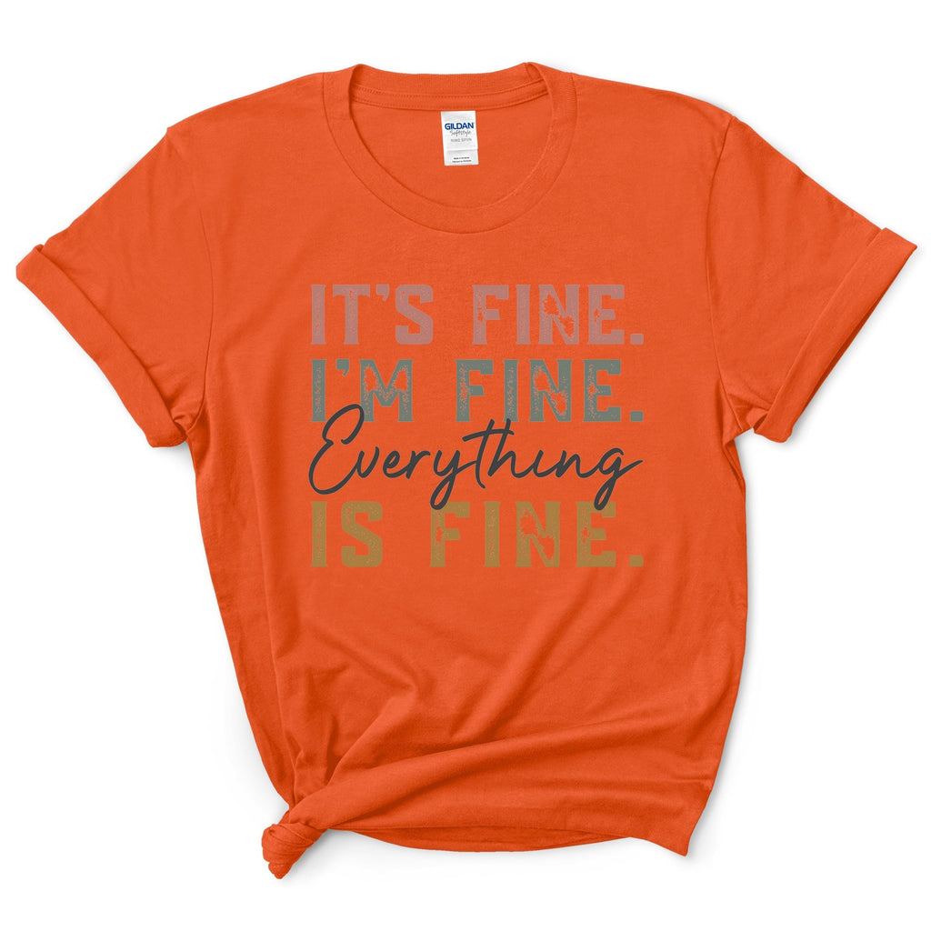 Everything Is Fine T-Shirt