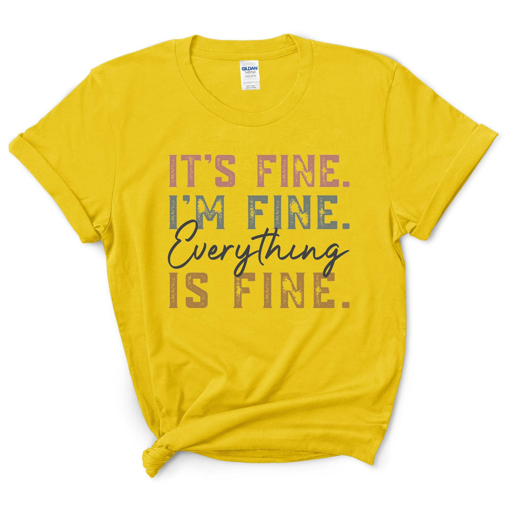 Everything Is Fine T-Shirt
