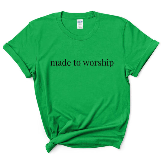 Made To Worship Shirt
