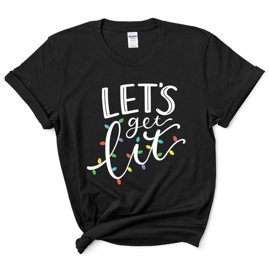 Let's Get Lit T-Shirt