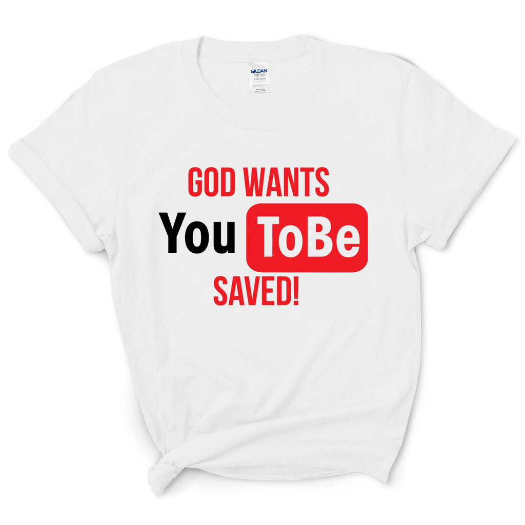 God Wants You to Be Saved Shirt