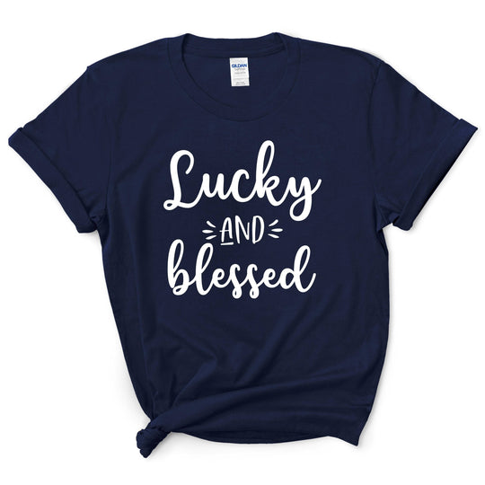 Lucky And Blessed Shirt