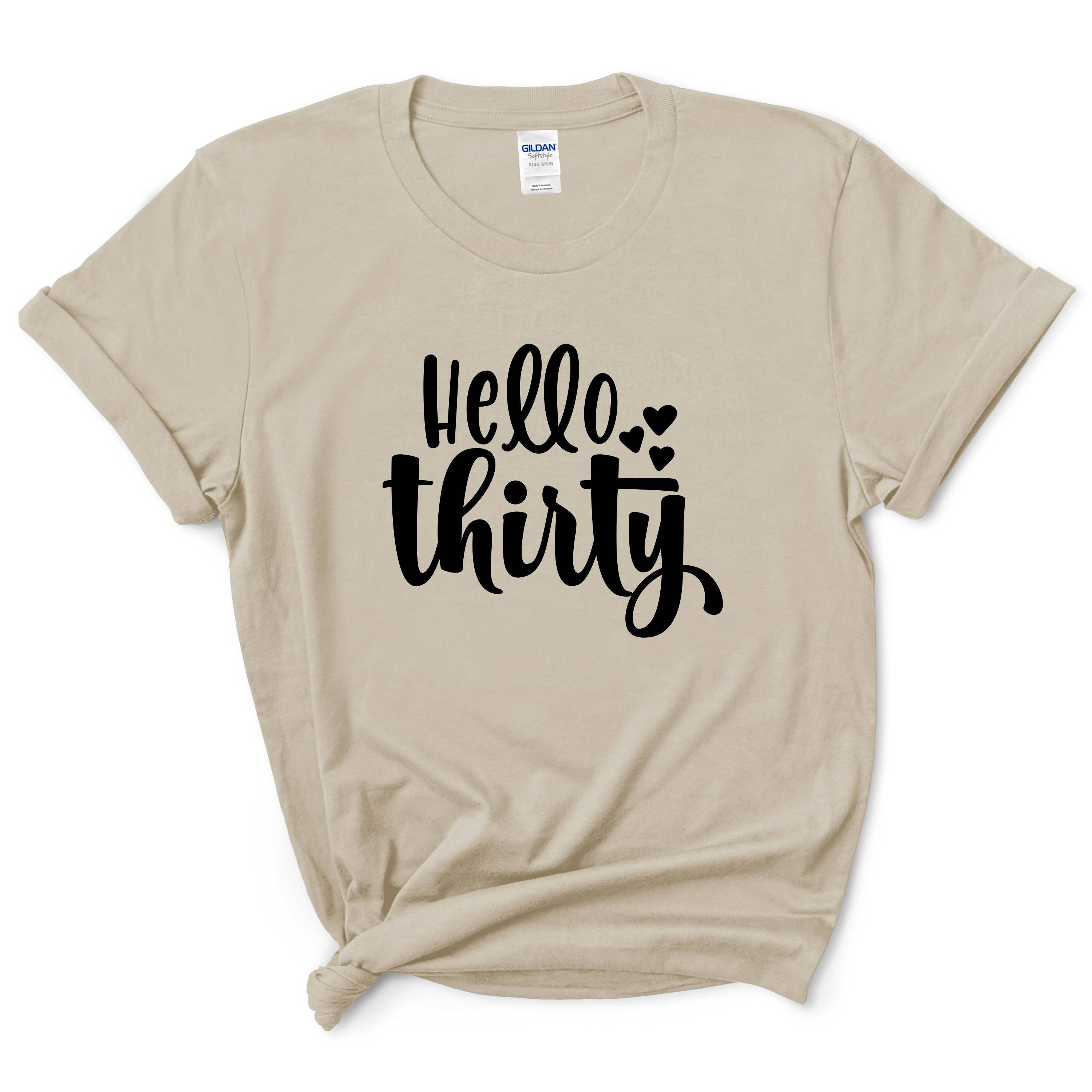 Hello Thirty Shirt Birthday Gift