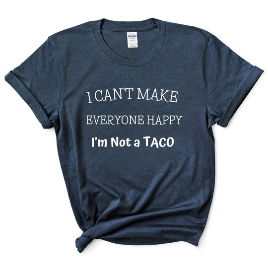 I'm Not a Taco Funny Shirt