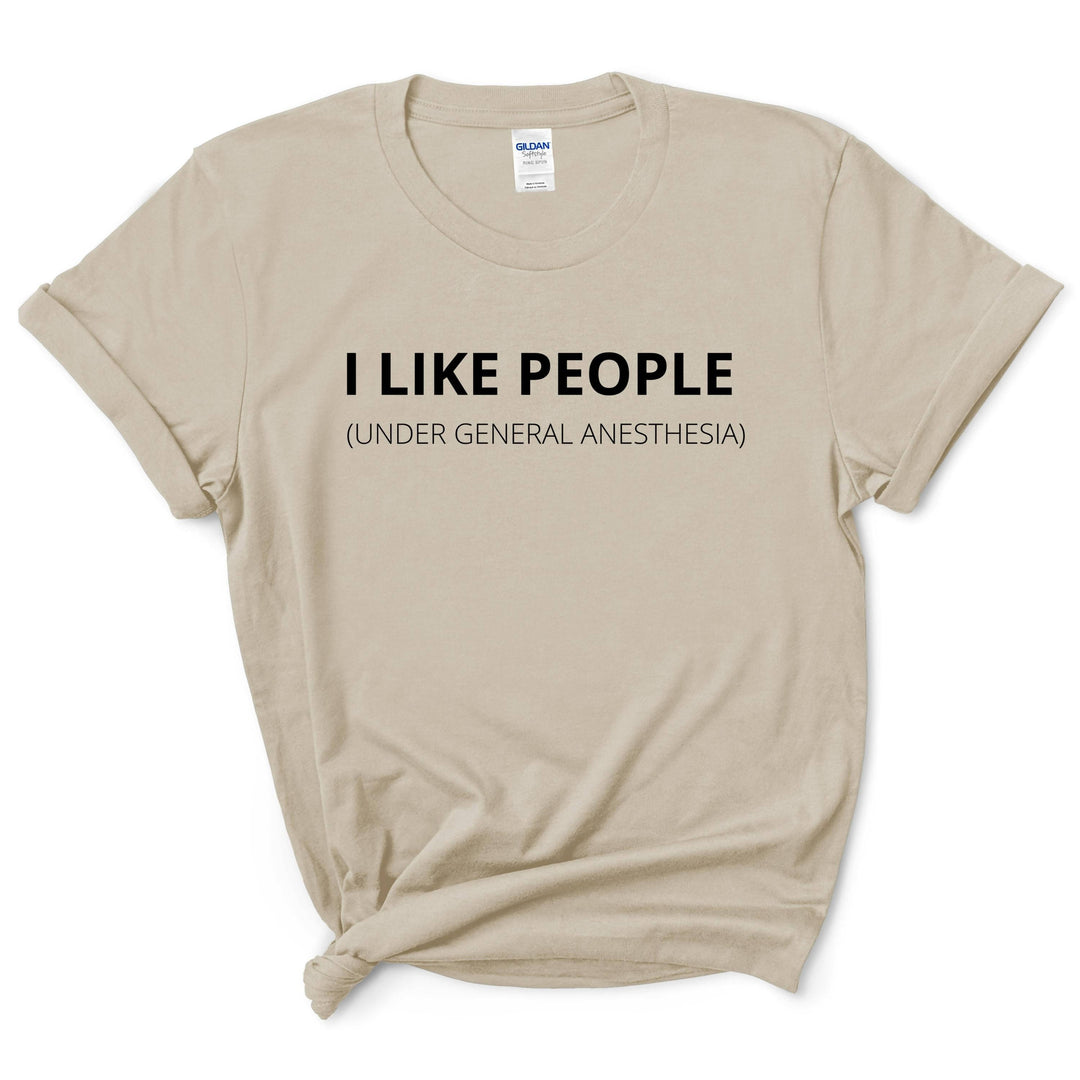 I Like People Funny Shirt