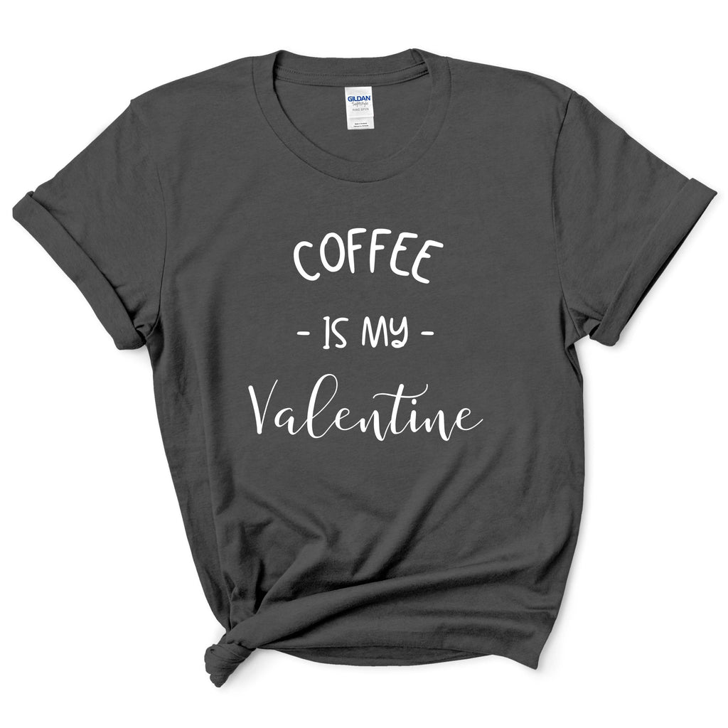 Coffee Is My Valentine Shirt