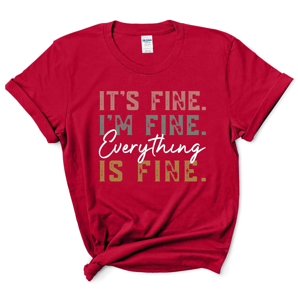 Everything Is Fine T-Shirt