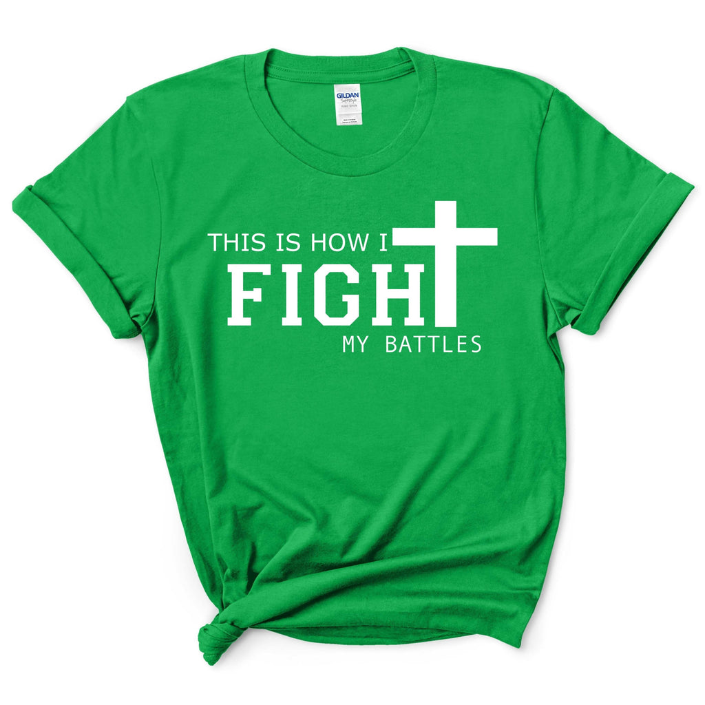 This Is How I Fight My Battles Shirt