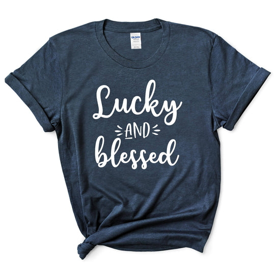 Lucky And Blessed Shirt