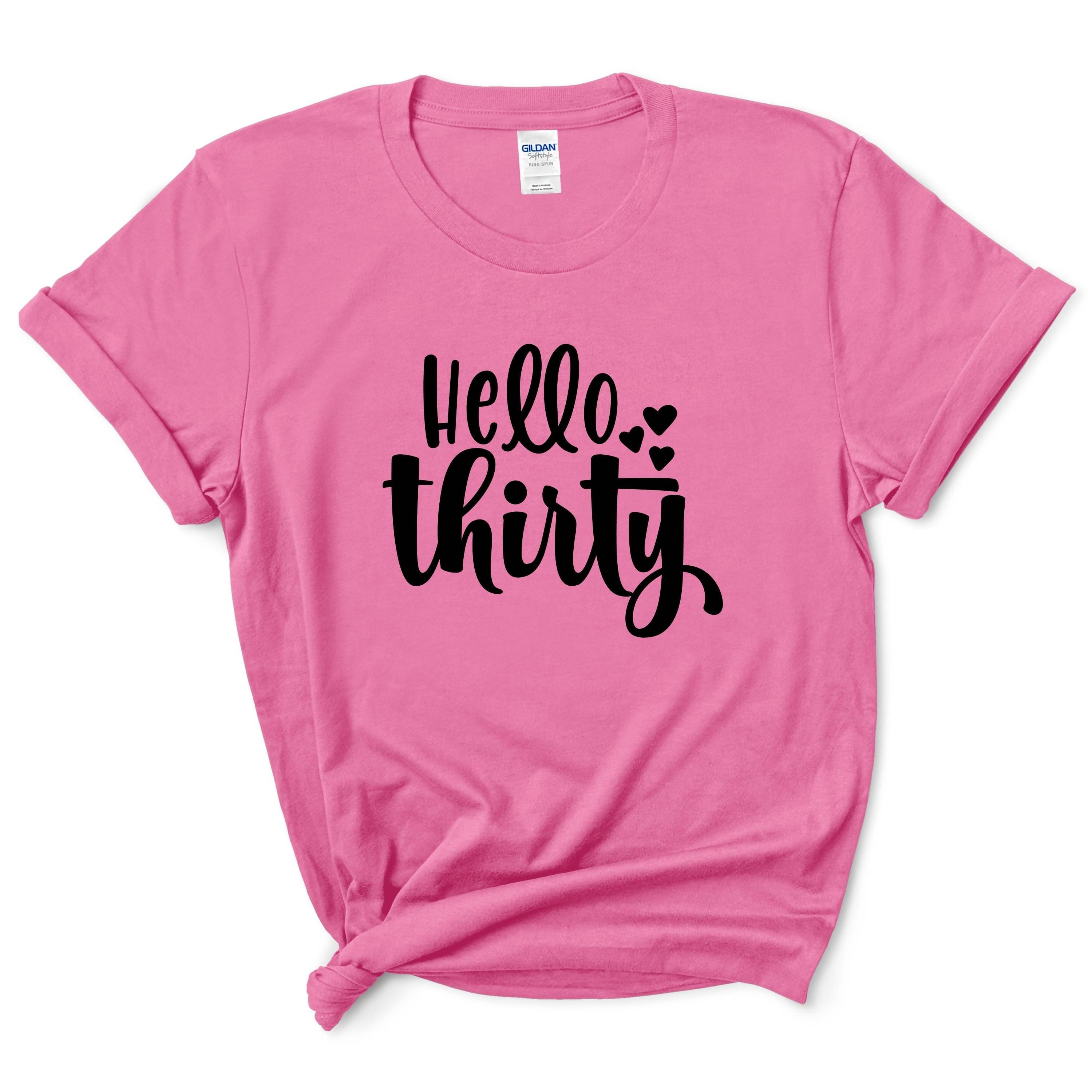 Hello Thirty Shirt Birthday Gift