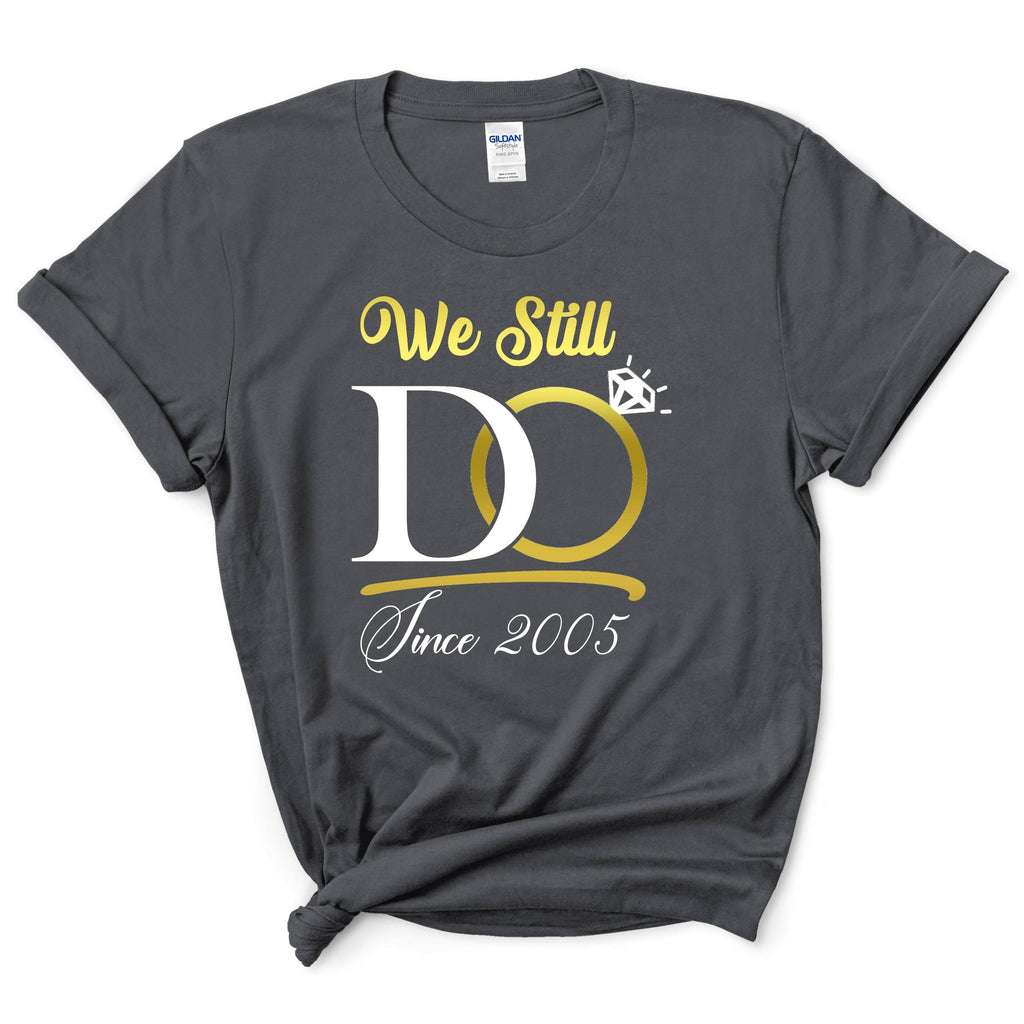 We Still Do Shirt With Custom Year