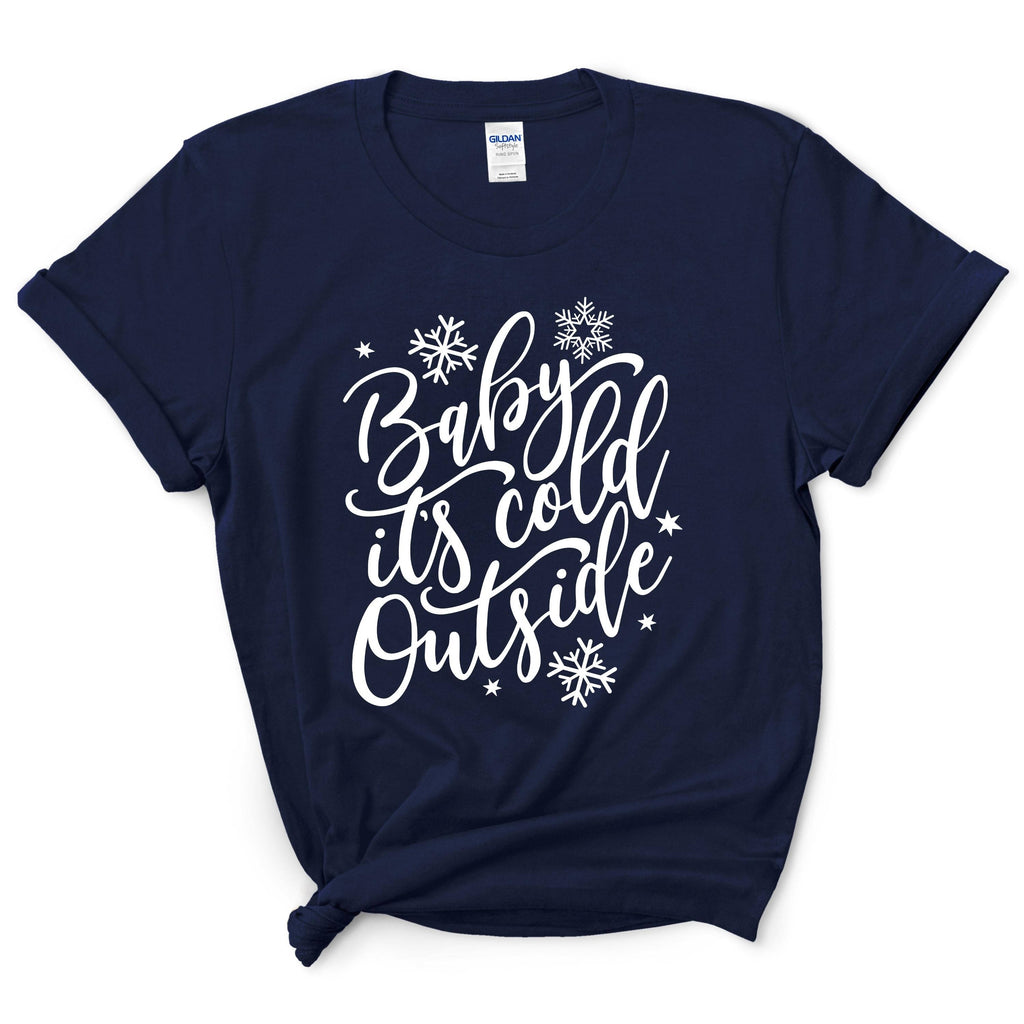 Baby It's Cold Outside Shirt