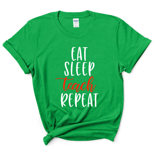 Eat Sleep Teach Repeat Shirt