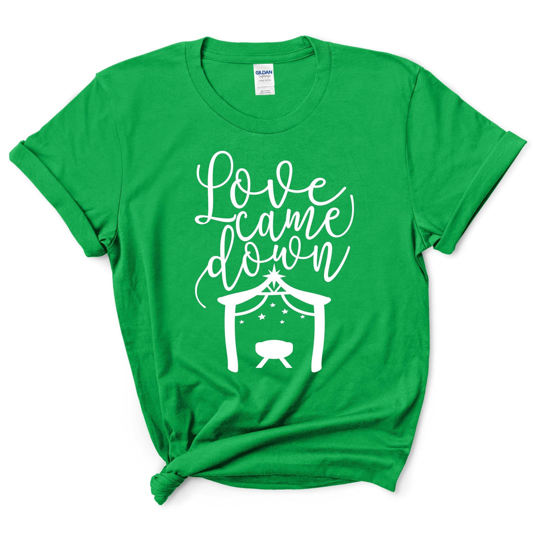 Love Came Down Christmas Shirt