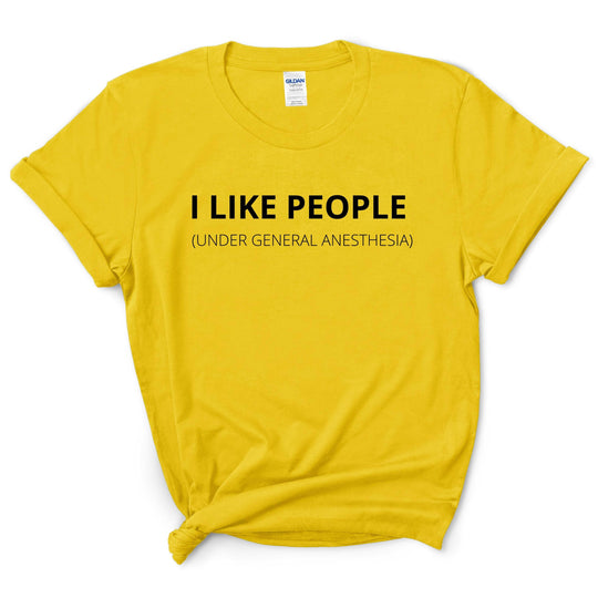 I Like People Funny Shirt