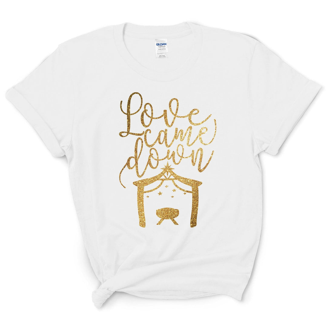 Love Came Down Christmas Shirt