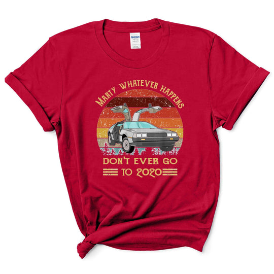 Marty Whatever Happens Shirt