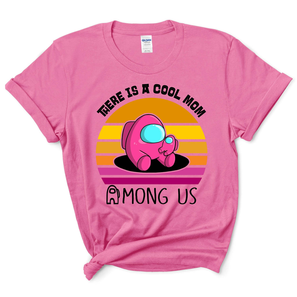 There Is A Cool Mom Among Us Shirt