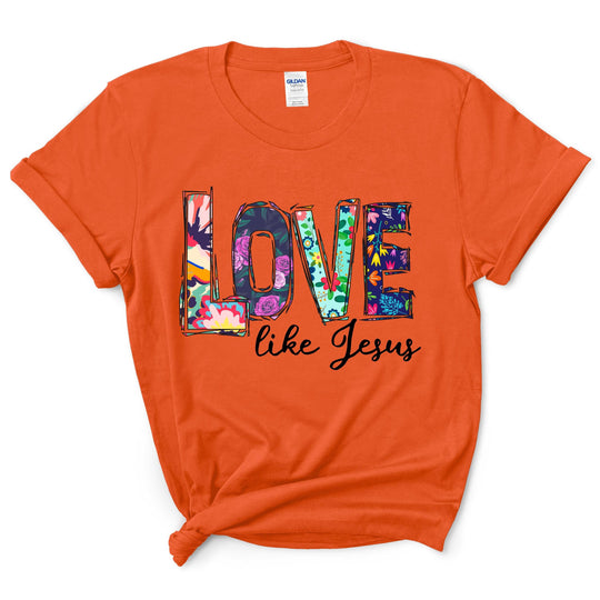 Love Like Jesus Shirt
