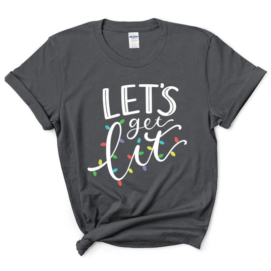 Let's Get Lit T-Shirt