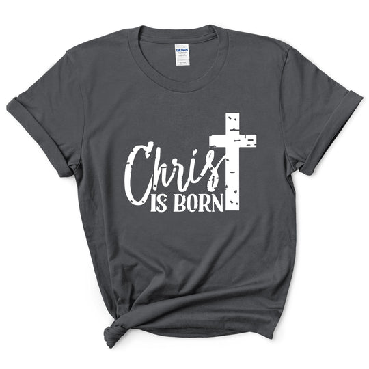 Christ Is Born T-Shirt