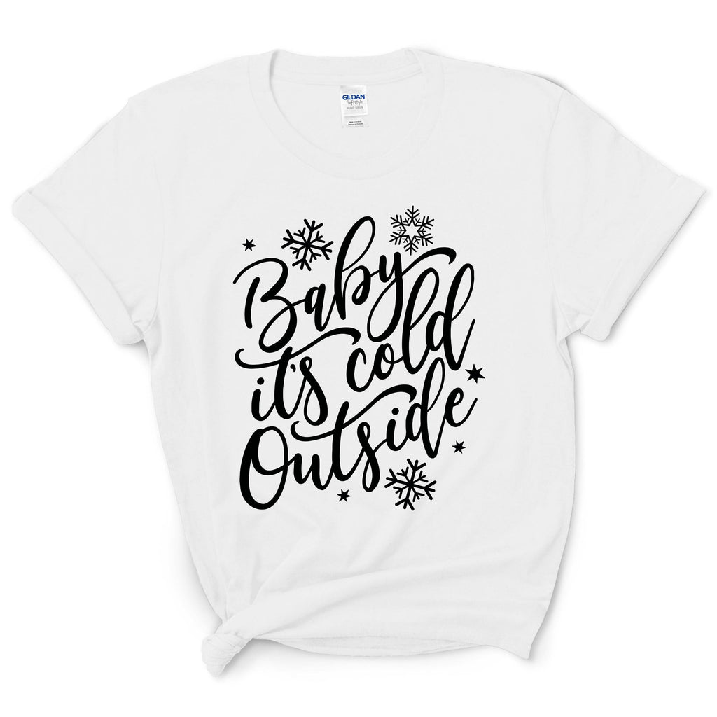 Baby It's Cold Outside Shirt