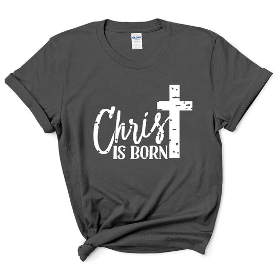 Christ Is Born T-Shirt