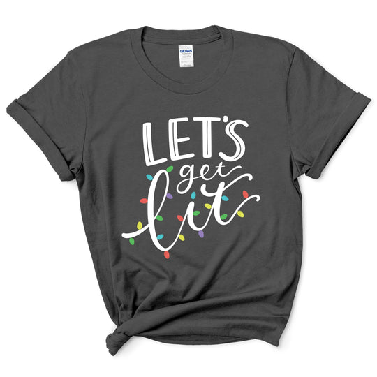 Let's Get Lit T-Shirt