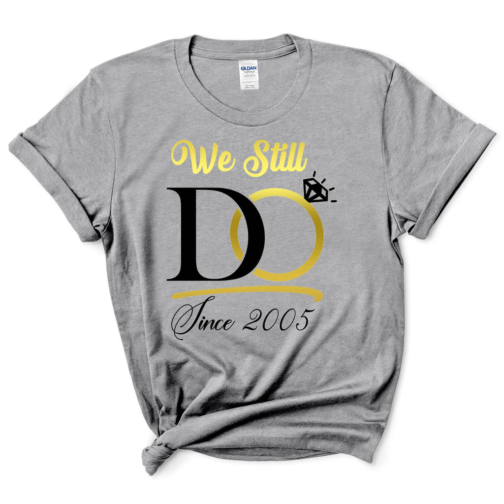 We Still Do Shirt With Custom Year