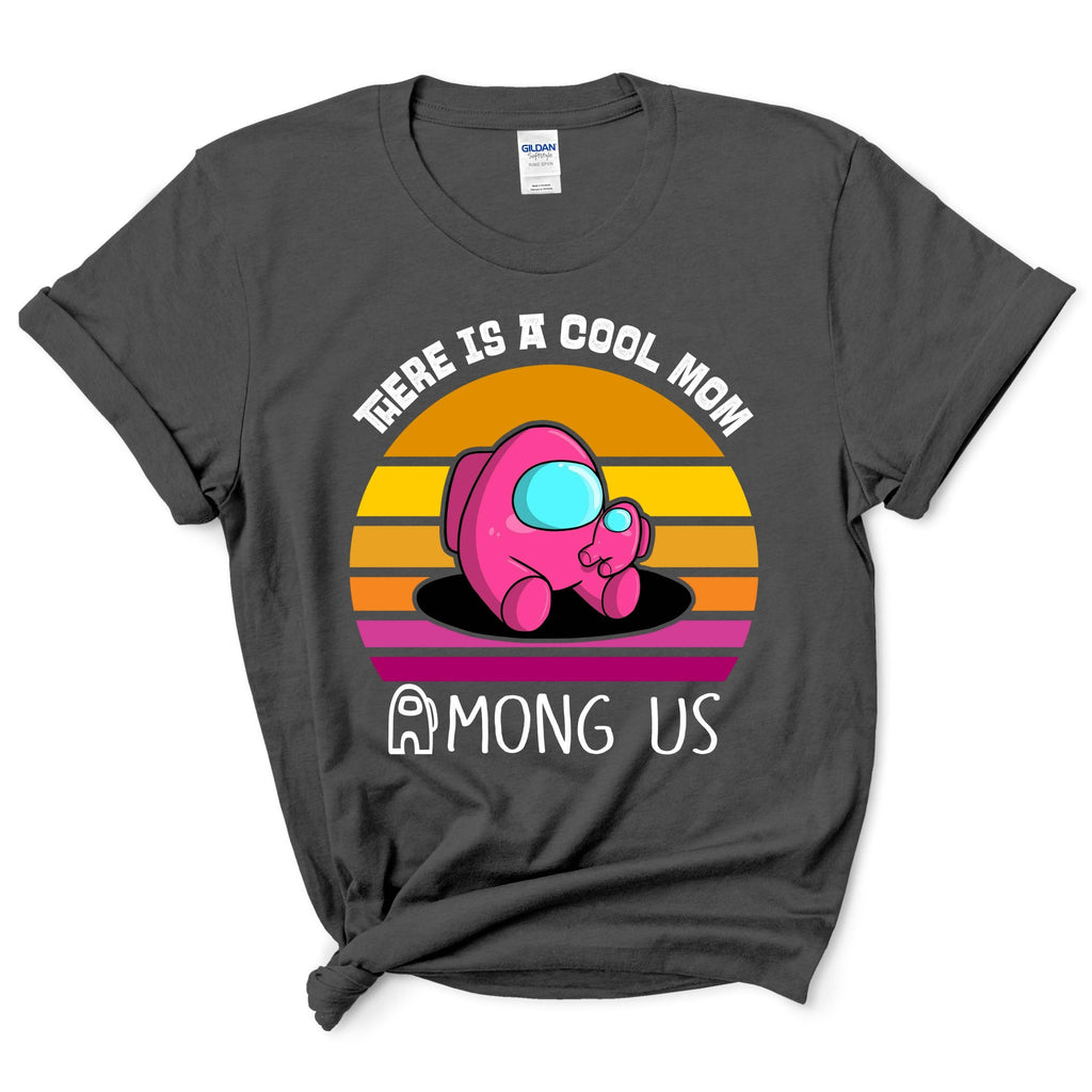 There Is A Cool Mom Among Us Shirt
