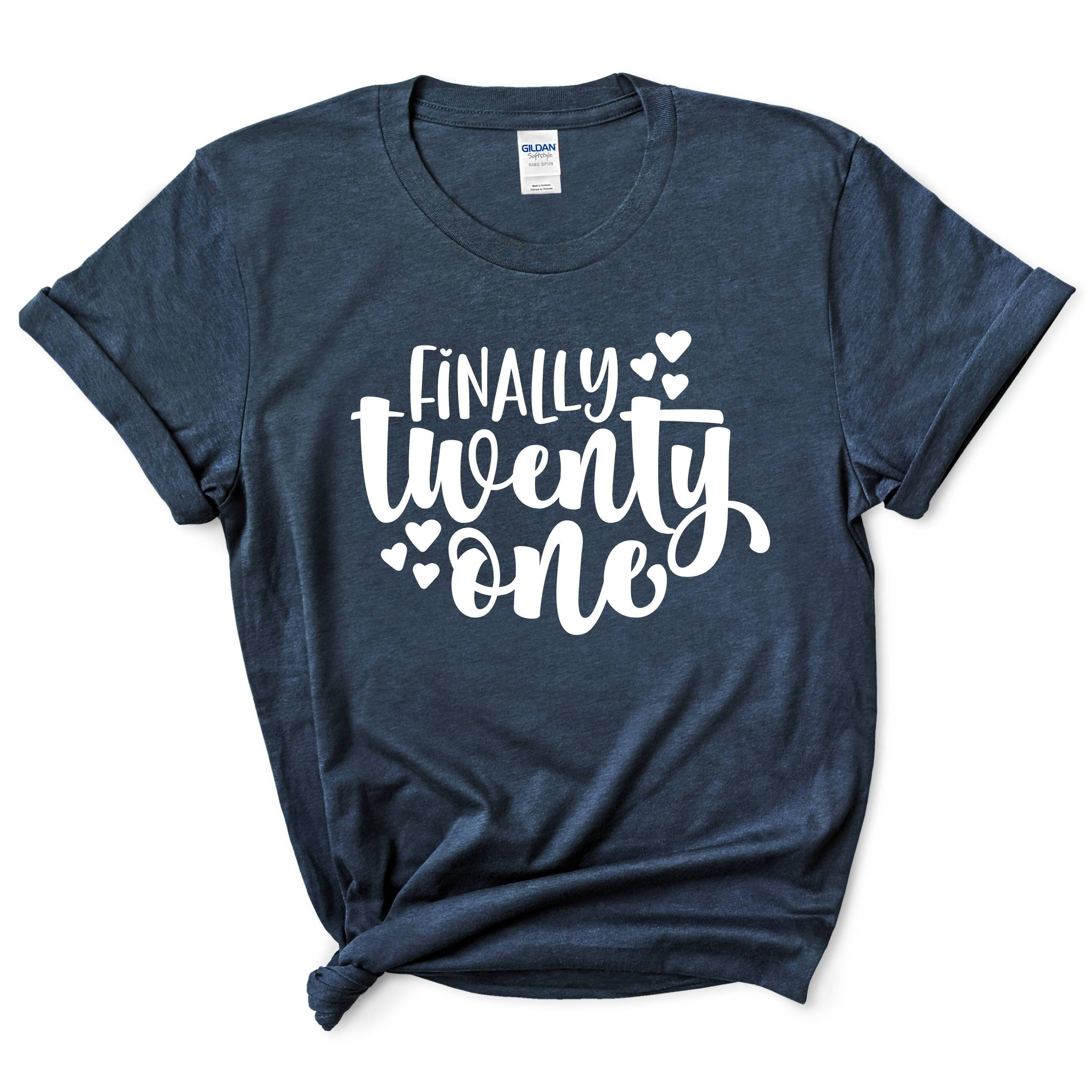 Finally Twenty One Birthday Shirt