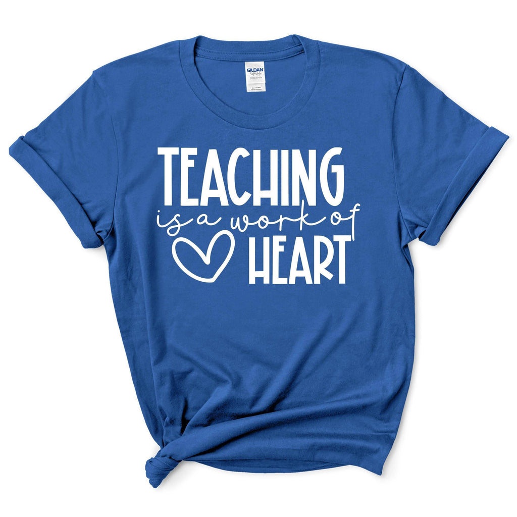 Teaching Is A Work Of Heart Shirt