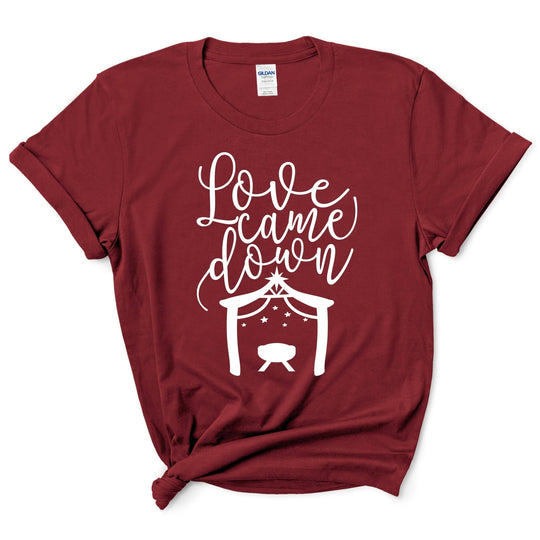 Love Came Down Christmas Shirt