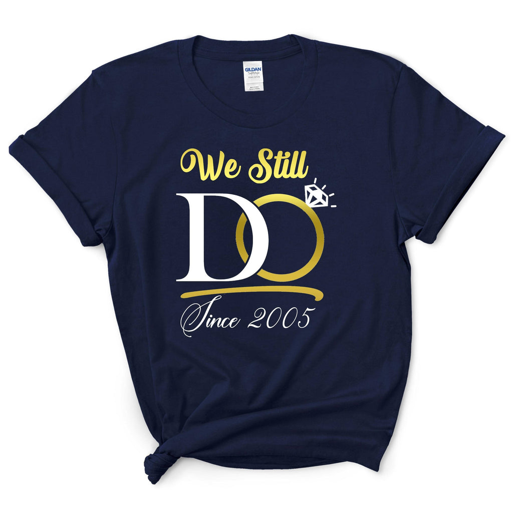 We Still Do Shirt With Custom Year