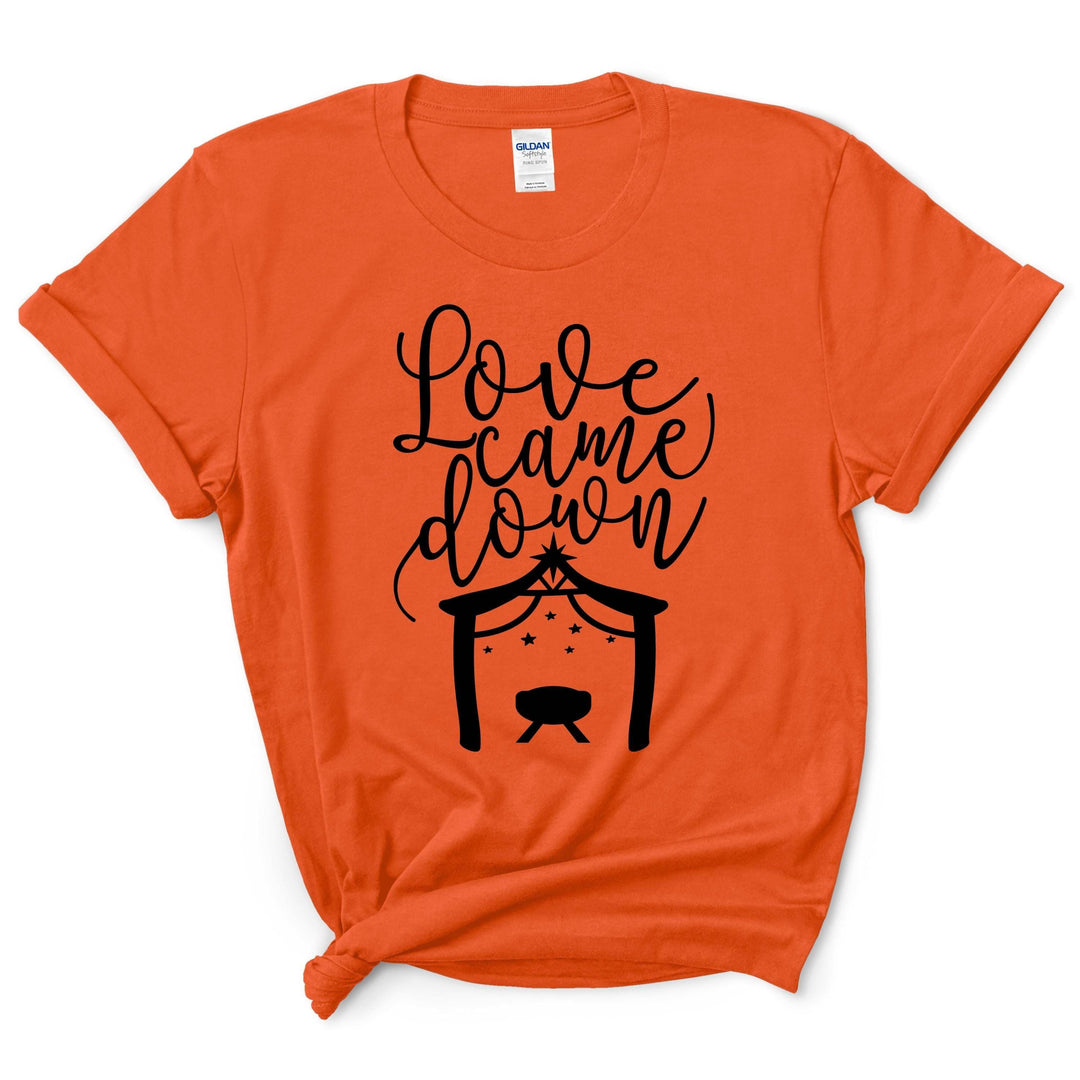 Love Came Down Christmas Shirt
