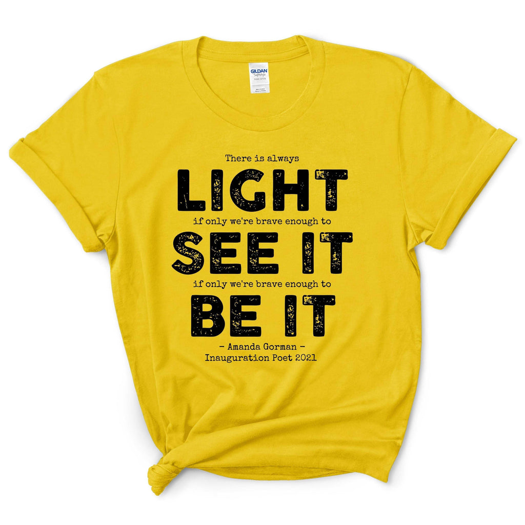 Light See It Be It Inspirational Shirt