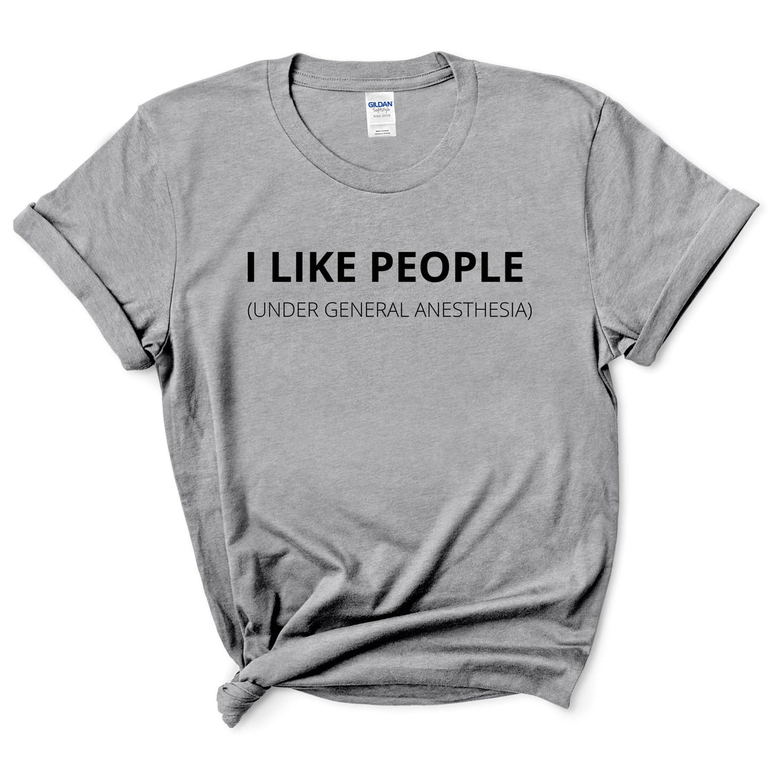 I Like People Funny Shirt