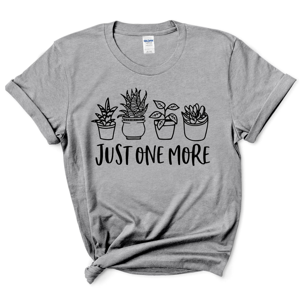 Just One More Plant Shirt