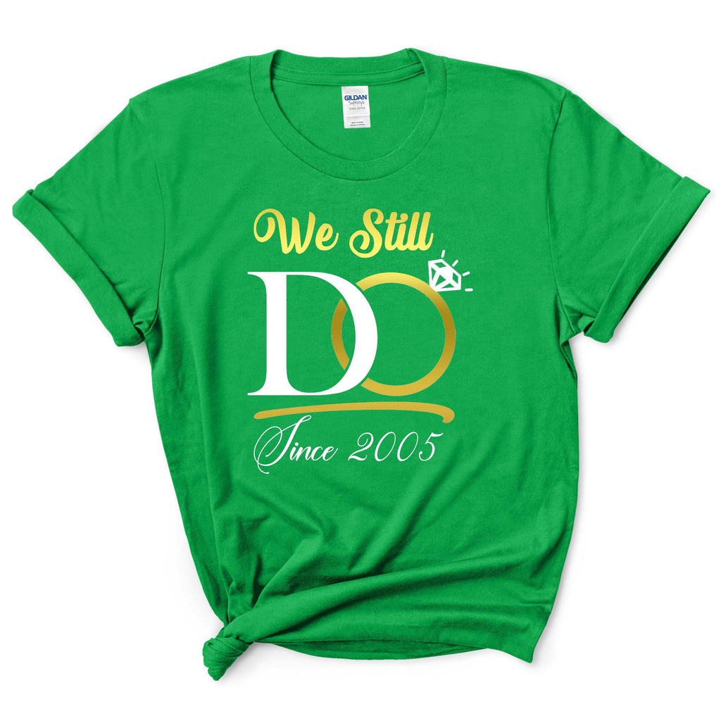 We Still Do Shirt With Custom Year