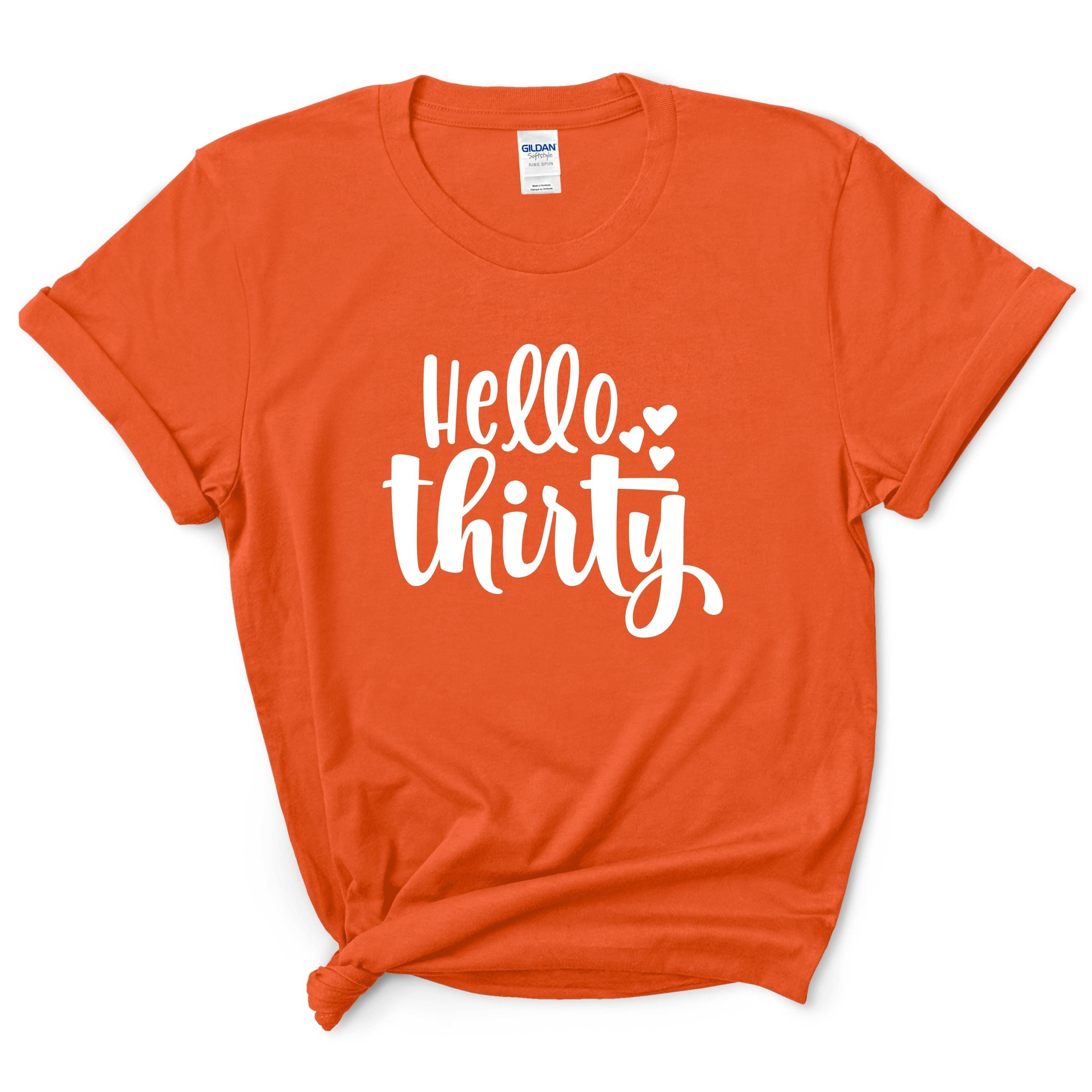 Hello Thirty Shirt Birthday Gift