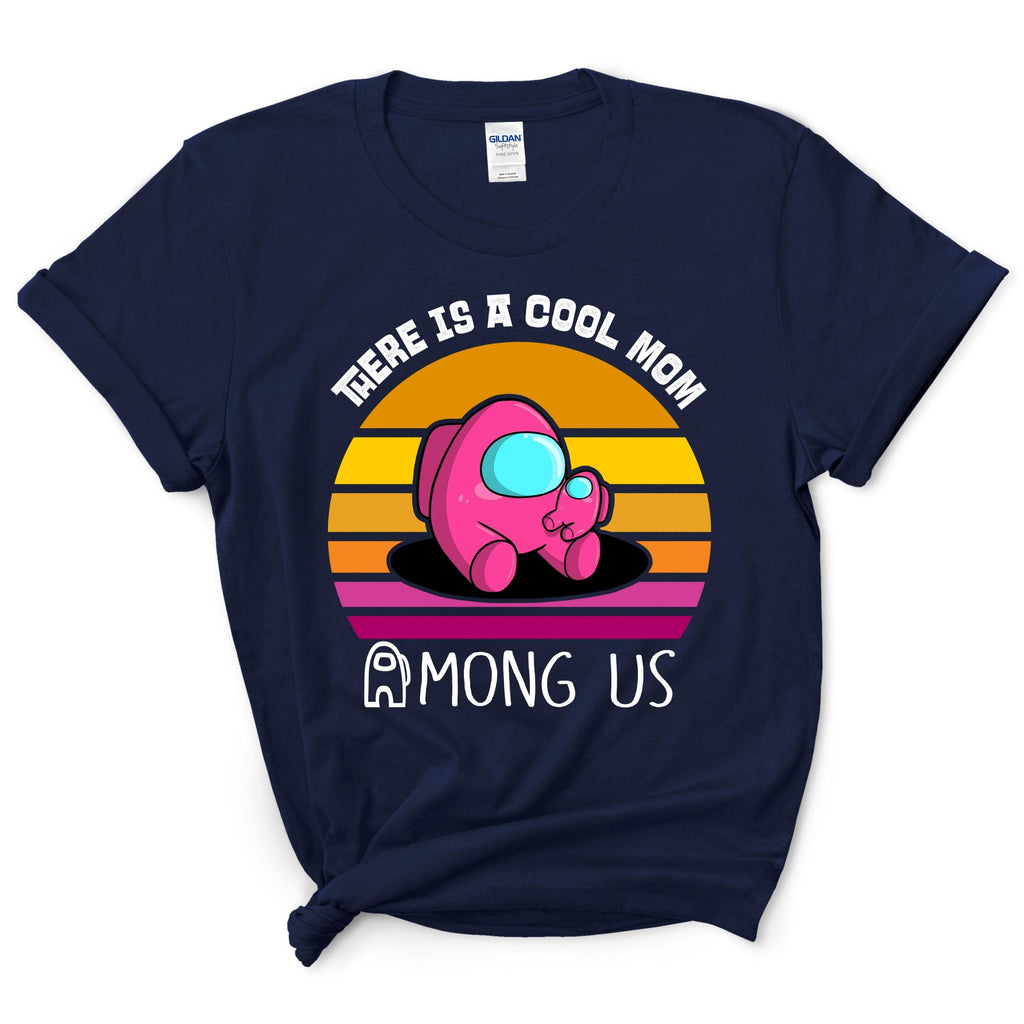 There Is A Cool Mom Among Us Shirt