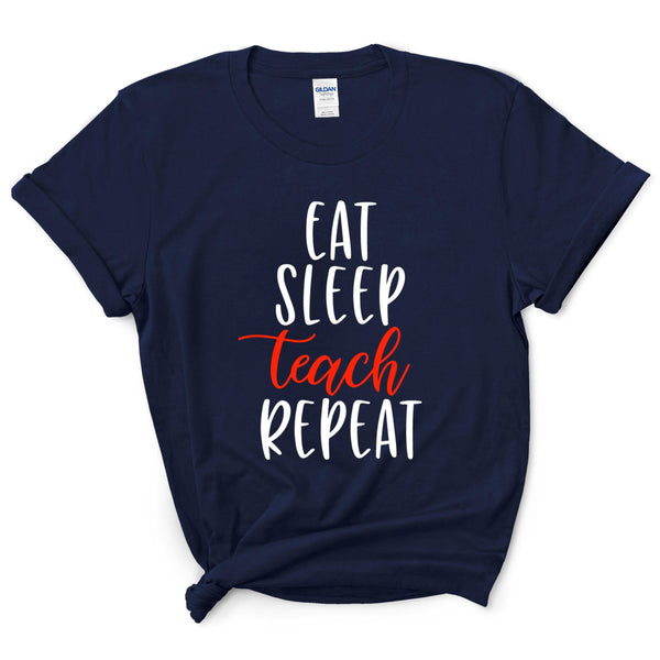 Eat Sleep Teach Repeat Shirt