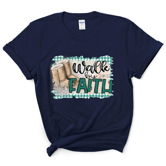 Walk By Faith Shirt