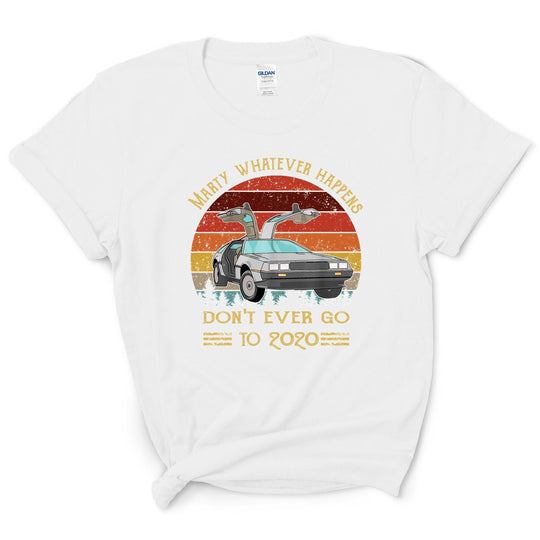 Marty Whatever Happens Shirt