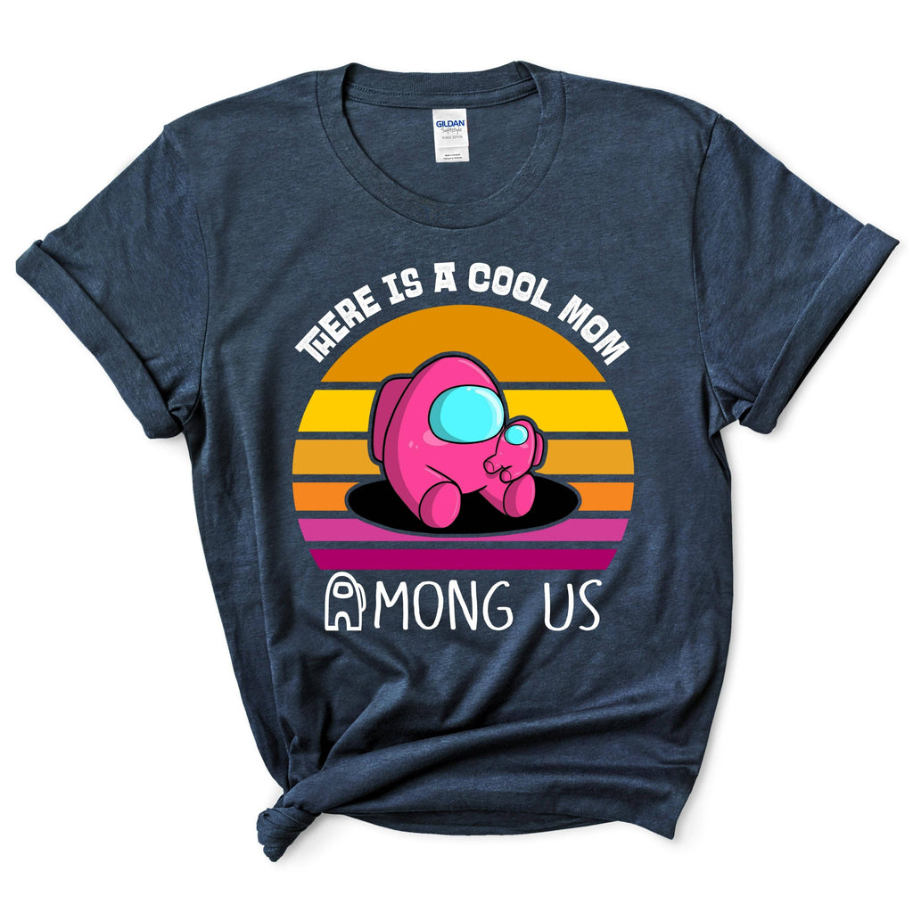 There Is A Cool Mom Among Us Shirt